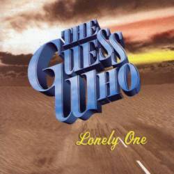 The Guess Who (CAN) : Lonely One